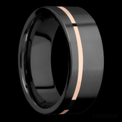 8 mm wide/Flat/Zirconium band with one 1 mm Off Center inlay of 14K Rose Gold.